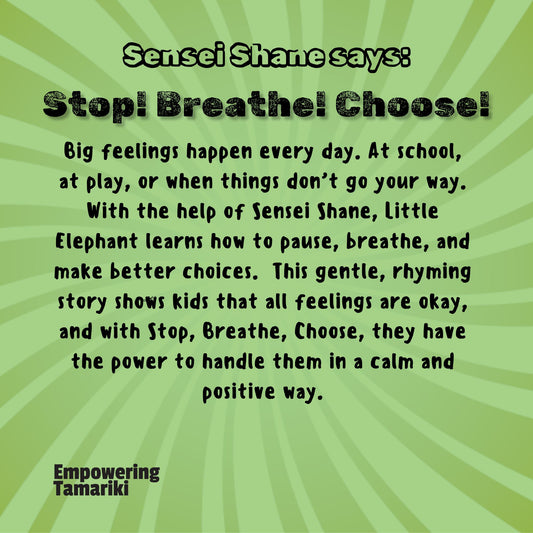 Sensei Shane says: Stop! Breathe! Choose!
