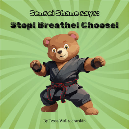 Sensei Shane says: Stop! Breathe! Choose!