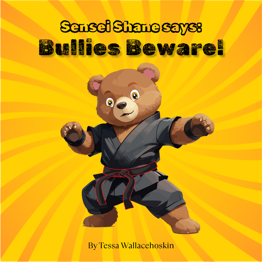 Sensei Shane says: Bullies Beware!